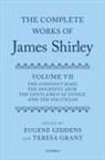 James Shirley, Shirley James, Eugene Giddens, Teresa Grant, Grant Teresa - Complete Works of James Shirley: Volume 7