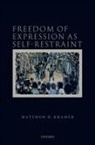 Matthew H. Kramer, Matthew H. (Professor of Legal and Politic Kramer - Freedom of Expression As Self-Restraint