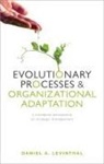 Daniel A. Levinthal, Daniel A. (Reginald H. Jones Professor Levinthal - Evolutionary Processes and Organizational Adaptation