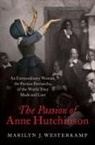 Marilyn J. Westerkamp, Marilyn J. (Professor of History Westerkamp, Westerkamp Marilyn J. - Passion of Anne Hutchinson