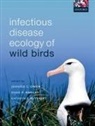 Jennifer C. (Associate Professor Owen, Dana M. Hawley, Kathryn P. Huyvaert, Jennifer C. Owen - Infectious Disease Ecology of Wild Birds