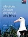 Jennifer C. (Associate Professor Owen, Dana M. Hawley, Kathryn P. Huyvaert, Jennifer C. Owen - Infectious Disease Ecology of Wild Birds