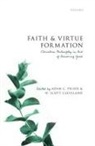 Adam C. (Associate Professor of Philosophy Pelser, W. Scott Cleveland, Adam C. Pelser - Faith and Virtue Formation