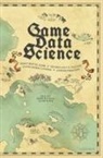 Alessandro Canossa, Canossa Alessandro, Anders Drachen, Drachen Anders, Magy Seif El-Nasr, Magy Seif (Professor and Vice Chair of Se El-Nasr... - Game Data Science