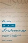 James E. Pfander, James E. (Owen L. Coon Professor of Law Pfander, Pfander James E. - Cases Without Controversies