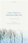 Laurence Boisson De Chazournes, Laurence (Professor of Inte Boisson De Chazournes, Boisson de Chazournes Laurence - Fresh Water in International Law