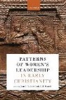 Joan E. (Professor of Christian Origins an Taylor, Ilaria L. E. Ramelli, Ramelli Ilaria L. E., Joan E. Taylor, Taylor Joan E. - Patterns of Women''s Leadership in Early Christianity