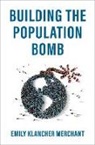 Emily Klancher Merchant, Emily Klancher (Assistant Professor of S Merchant - Building the Population Bomb