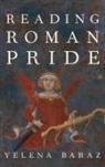Yelena Baraz, Yelena (Kennedy Foundation Professor of Lat Baraz - Reading Roman Pride