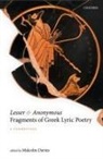 Malcolm (Professor of Greek and Latin Lite Davies, Malcolm Davies, Davies Malcolm - Lesser and Anonymous Fragments of Greek Lyric Poetry
