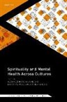 Alexander (Associate Professor of Moreira-Almeida, Dinesh Bhugra, Bhugra Dinesh, Alexander Moreira-Almeida, Moreira-Almeida Alexander, Bruno Paz Mosqueiro - Spirituality and Mental Health Across Cultures