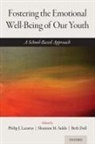 Philip J. (Associate Professor and Direct Lazarus, Beth Doll, Doll Beth, Philip J. Lazarus, Shannon Suldo - Fostering the Emotional Well-Being of Our Youth