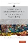 E. Anne (Adjunct Professor in the Educat Marshall, E. Anne Marshall, Jennifer E. Symonds - Young Adult Development At the School-To-Work Transition