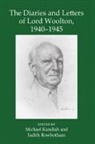 Michael (Lecturer in Contemporary British Kandiah, Michael Kandiah, Kandiah Michael, Judith Rowbotham - Diaries and Letters of Lord Woolton 1940-1945