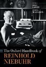 Robin (Cary M. Maguire University Professor Lovin, Robin Lovin, Joshua Mauldin - Oxford Handbook of Reinhold Niebuhr