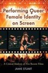 Jamie Stuart - PERFORMING QUEER FEMALE IDENTITY ON SCREEN