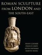 Penny Coombe, Penny (Roman Sculptural Art Researcher Coombe, Coombe Penny, Francis Grew, Grew Francis, Kevin Hayward... - Roman Sculpture From London and the South-East