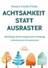 Hunter Clarke-Fields - Achtsamkeit statt Ausraster
