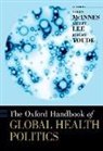 Colin (Professor of International Politic Mcinnes, Kelley Lee, Lee Kelley, Colin Mcinnes, Jeremy Youde - Oxford Handbook of Global Health Politics