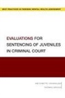Thomas Grisso, Grisso Thomas, Antoinette Kavanaugh, Antoinette (Lecturer Kavanaugh - Evaluations for Sentencing of Juveniles in Criminal Court