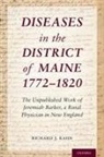 Richard J. Kahn, Richard J. (Assistant Clinical Professor Kahn - Diseases in the District of Maine 1772 - 1820