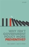 Paul Cairney, Paul (Professor of Politics and Public Po Cairney, Cairney Paul, Emily St Denny - Why Isn''t Government Policy More Preventive?
