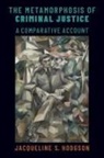 Jacqueline S. Hodgson, Jacqueline S. (Professor of Law Hodgson - Metamorphosis of Criminal Justice