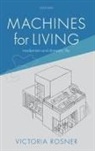 Victoria Rosner, Victoria (Dean of the Gallatin School and Rosner, Rosner Victoria - Machines for Living