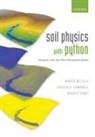 Marco Bittelli, Marco (Professor Bittelli, Bittelli Marco, Gaylon S. Campbell, Campbell Gaylon S., Fausto Tomei... - Soil Physics With Python