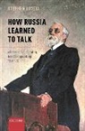 Stephen Lovell, Stephen (Professor of Modern History Lovell, Lovell Stephen - How Russia Learned to Talk
