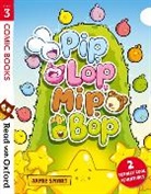 Jamie Smart - Read With Oxford: Stage 3: Comic Books: Pip, Lop, Mip, Bop