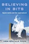 Simone (Lecturer in Communication and Medi Natale, Simone Natale, Diana Pasulka - Believing in Bits