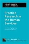Michael J. Austin, Michael J. (Professor of the Graduate Scho Austin, Austin Michael J., Sarah Carnochan - Practice Research in the Human Services