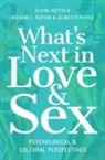 Elaine Hatfield, Elaine (Professor of Psychology Hatfield, Hatfield Elaine, Jeanette Purvis, Richard L. Rapson, Rapson Richard L. - What''s Next in Love and Sex