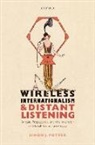 Simon J. Potter, Simon J. (Professor of Modern History Potter, Potter Simon J. - Wireless Internationalism and Distant Listening