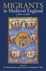 W. Mark (Professor Emeritus of History Ormrod, W. Mark Ormrod, Ormrod W. Mark, Joanna Story, Elizabeth M. Tyler, Tyler Elizabeth M. - Migrants in Medieval England, C. 500-C. 1500