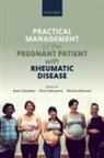 Karen (Copenhagen Lupus and Vasculitis Schreiber, Eliza Chakravarty, Chakravarty Eliza, Monika Østensen, Karen Schreiber - Practical Management of the Pregnant Patient With Rheumatic Disease