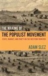 Adam Slez, Adam (Assistant Professor of Sociology Slez - Making of the Populist Movement
