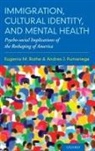 Andres J. Pumariega, Pumariega Andres J., Eugenio M. Rothe, Eugenio M. (Professor of Psychiatry and Pub Rothe - Immigration, Cultural Identity, and Mental Health