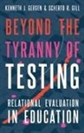 Kenneth J. Gergen, Kenneth J. (Senior Research Professor Gergen, Scherto R. Gill - Beyond the Tyranny of Testing