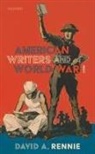 David A. Rennie, David A. (Honorary Research Associate Rennie - American Writers and World War I