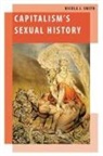 Nicola J. Smith, Nicola J. (Senior Lecturer in Political Sci Smith - Capitalism''s Sexual History
