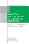 Paul Chaisty, Paul (Associate Professor in Russian Gove Chaisty, Chaisty Paul, Nic Cheeseman, Cheeseman Nic, Timothy J. Power... - Coalitional Presidentialism in Comparative Perspective