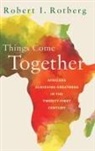 Robert Rotberg, Robert (President Emeritus Rotberg - Things Come Together
