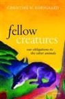 Christine M. Korsgaard, Christine M. (Arthur Kingsley Porter Pr Korsgaard, Korsgaard Christine M. - Fellow Creatures