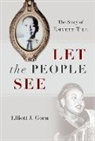 Elliott J. Gorn, Elliott J. (Joseph A. Gagliano Chair in Amer Gorn - Let the People See