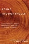 Saul Levmore, Levmore Saul, Martha C. Nussbaum, Martha C. (Ernst Freund Distinguished Se Nussbaum - Aging Thoughtfully