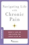 Sara Clayton, Robert A Lavin, Lindsay Zilliox - Navigating Life With Chronic Pain