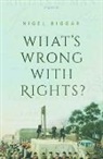 Nigel Biggar, Nigel (Regius Professor of Moral and Pasto Biggar, Biggar Nigel - What''s Wrong With Rights?