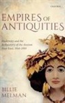 Billie Melman, Billie (Professor of Modern History Melman - Empires of Antiquities